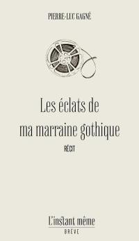 Les éclats de ma marraine gothique