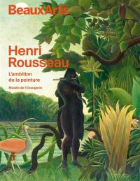 Henri Rousseau, l'ambition de la peinture : musée de l'Orangerie