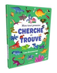 Les dinosaures : mon tout premier cherche et trouve