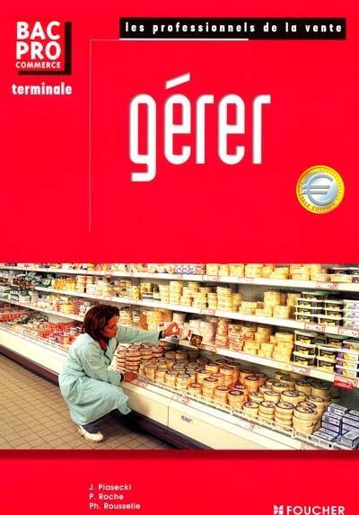 Gérer, bac pro commerce, terminale Gérer, bac pro commerce, terminale