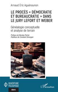 Le procès démocratie et bureaucratie dans le jury Lefort et Weber : généalogie conceptuelle et analyse de terrain