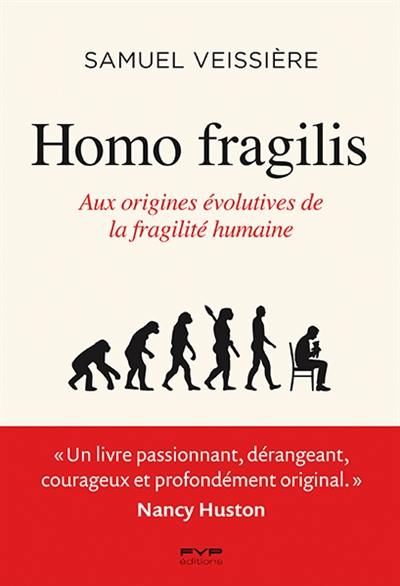 Homo fragilis : aux origines évolutives de la fragilité humaine
