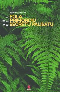 A fola di u primordiu o U secretu palisatu