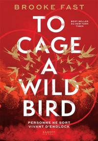 To cage a wild bird