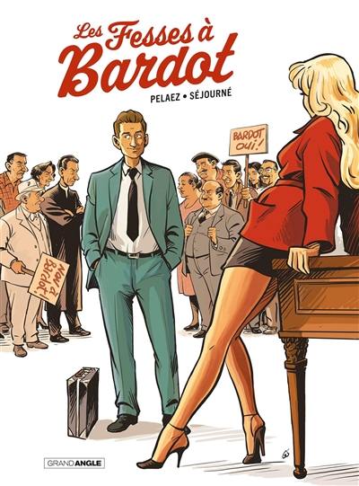 Les fesses à Bardot : histoire complète Les fesses à Bardot : histoire complète