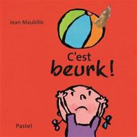 C'est beurk !