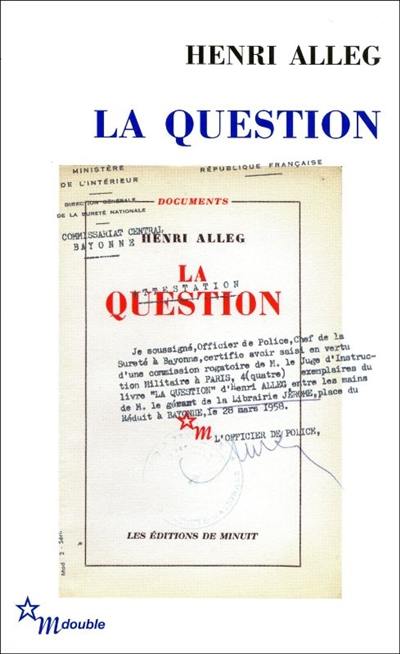 La question. La torture au coeur de la République La question. La torture au coeur de la République