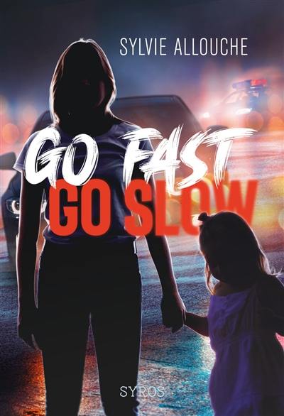 Go fast, go slow Go fast, go slow