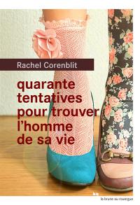Quarante tentatives pour trouver l'homme de sa vie