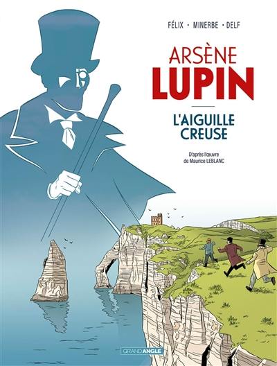 Arsène Lupin. L'aiguille creuse Arsène Lupin. L'aiguille creuse
