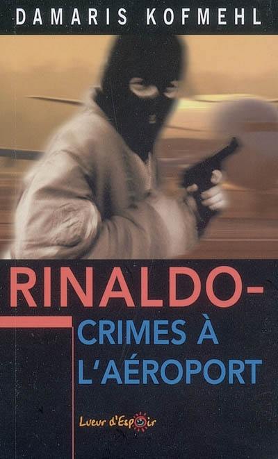 Rinaldo, crimes à l'aéroport