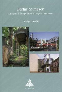 Berlin en musée : changements sociopolitiques et usages du patrimoine