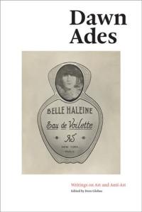 Dawn Ades Writings on Art and Anti-Art