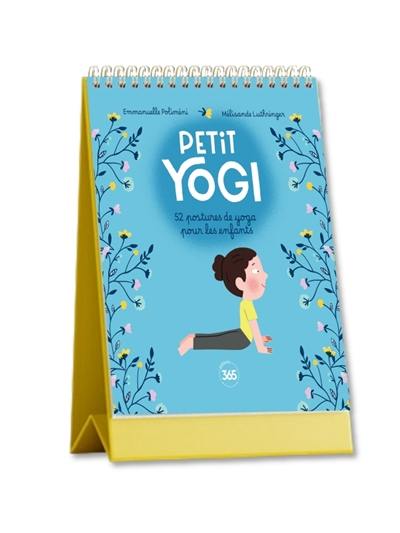 Petit yogi : 52 postures de yoga pour les enfants Petit yogi : 52 postures de yoga pour les enfants