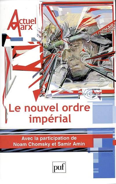 Actuel Marx, n° 33. Le nouvel ordre impérial Actuel Marx, n° 33. Le nouvel ordre impérial