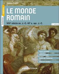 Le monde romain : VIIIe siècle av. J.-C.-VIe s. apr. J.-C.