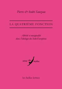 La quatrième fonction : altérité et marginalité dans l'idéologie des Indo-Européens