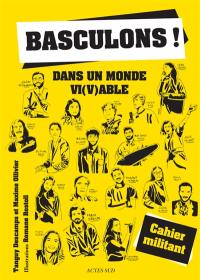 Basculons ! : dans un monde vi(v)able
