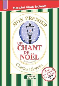 Mon premier Charles Dickens : Un chant de Noël : édition abrégée