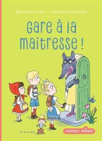 Gare à la maîtresse !