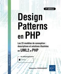Design patterns en PHP : les 23 modèles de conception : descriptions et solutions illustrées en UML2 et PHP