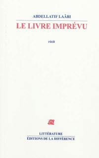 Le livre imprévu : récit