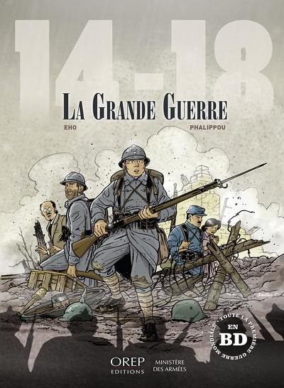 14-18 : la Grande Guerre : toute la Première Guerre mondiale en BD 14-18 : la Grande Guerre : toute la Première Guerre mondiale en BD
