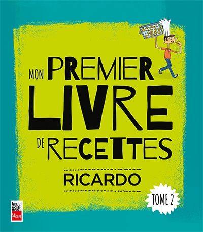 Mon premier livre de recettes : Tome 2 Mon premier livre de recettes : Tome 2