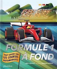 Formule 1 à fond : tout savoir sur les courses automobiles