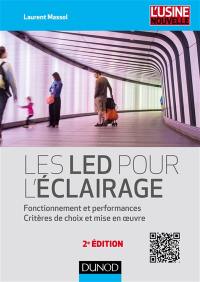 Les LED pour l'éclairage : fonctionnement et performances, critères de choix et mise en oeuvre