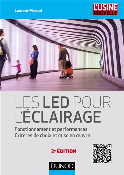Les LED pour l'éclairage : fonctionnement et performances, critères de choix et mise en oeuvre