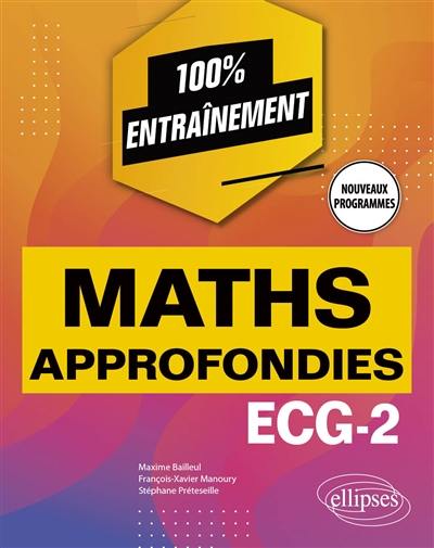 Maths approfondies ECG-2 : nouveaux programmes Maths approfondies ECG-2 : nouveaux programmes