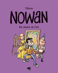 Nowan. Par amour de l'art