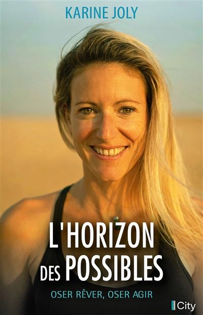 L'horizon des possibles : oser rêver, oser agir L'horizon des possibles : oser rêver, oser agir