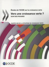 Vers une croissance verte ? : suivi des progrès : quatre ans de la stratégie de croissance verte