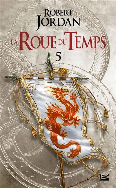 La roue du temps. Vol. 5. Le dragon réincarné : première partie