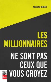 Les millionnaires ne sont pas ceux que vous croyez