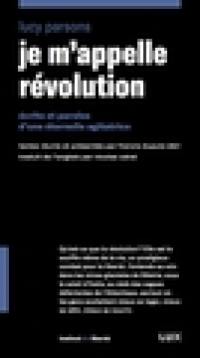 Je m’appelle Révolution : Ecrits et paroles d’une éternelle agitatrice