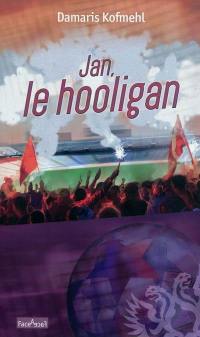 Jan, le hooligan : raconté par Jan Günther