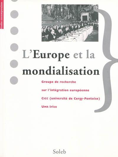 L'Europe et la mondialisation : l'originalité des communautés européennes dans le processus de mondialisation : table-ronde, Paris 1 Panthéon-Sorbonne, 19 septembre 2005 L'Europe et la mondialisation : l'originalité des communautés européennes dans le processus de mondialisation : table-ronde, Paris 1 Panthéon-Sorbonne, 19 septembre 2005