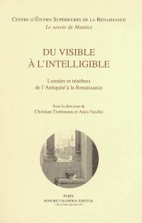 Du visible à l'intelligible : lumière et ténèbre de l'Antiquité à la Renaissance