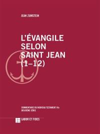 L'Evangile selon saint Jean (1-12)