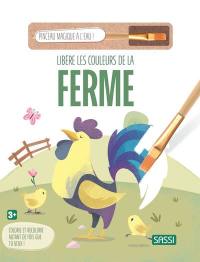 Libère les couleurs de la ferme : colorie et recolorie autant de fois que tu veux ! : 3+