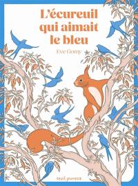 L'écureuil qui aimait le bleu