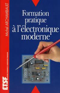 Formation pratique à l'électronique moderne Formation pratique à l'électronique moderne