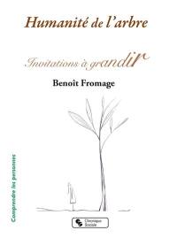 Humanité de l'arbre : invitations à grandir