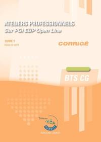 Ateliers professionnels sur PGI EBP : BTS CG : cas pratiques, corrigé. Vol. 1