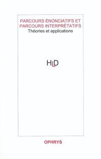 Parcours énonciatifs et parcours interprétatifs : théories et applications : actes du colloque de Tromso, 26-28 octobre 2000