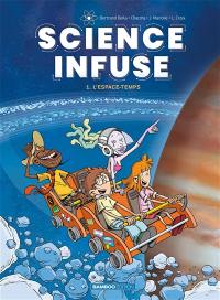 Science infuse. Vol. 1. L'espace-temps Science infuse. Vol. 1. L'espace-temps