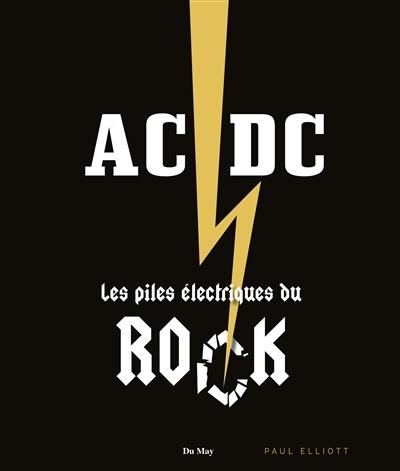 Découvrez AC/DC : les piles électriques du rock, le livre de Paul Elliott  chez Du May